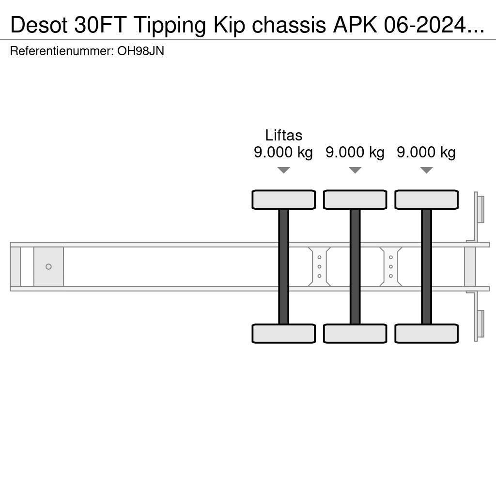 Desot 30FT Tipping Kip chassis APK 06-2024 €5750 Konteinerių puspriekabės